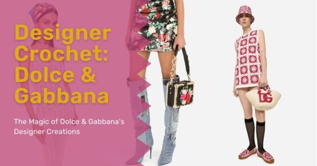 Designer Crochet: Dolce & Gabbana