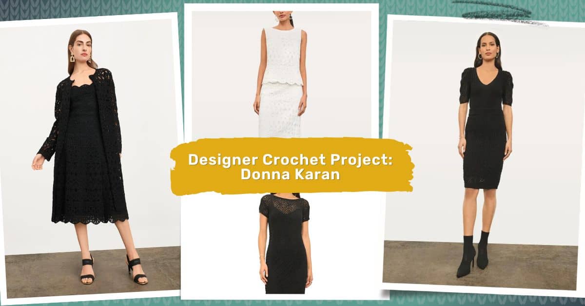 Designer Crochet Project: Donna Karan