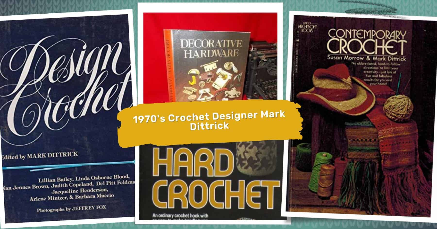 1970s crochet designers: mark dittrick
