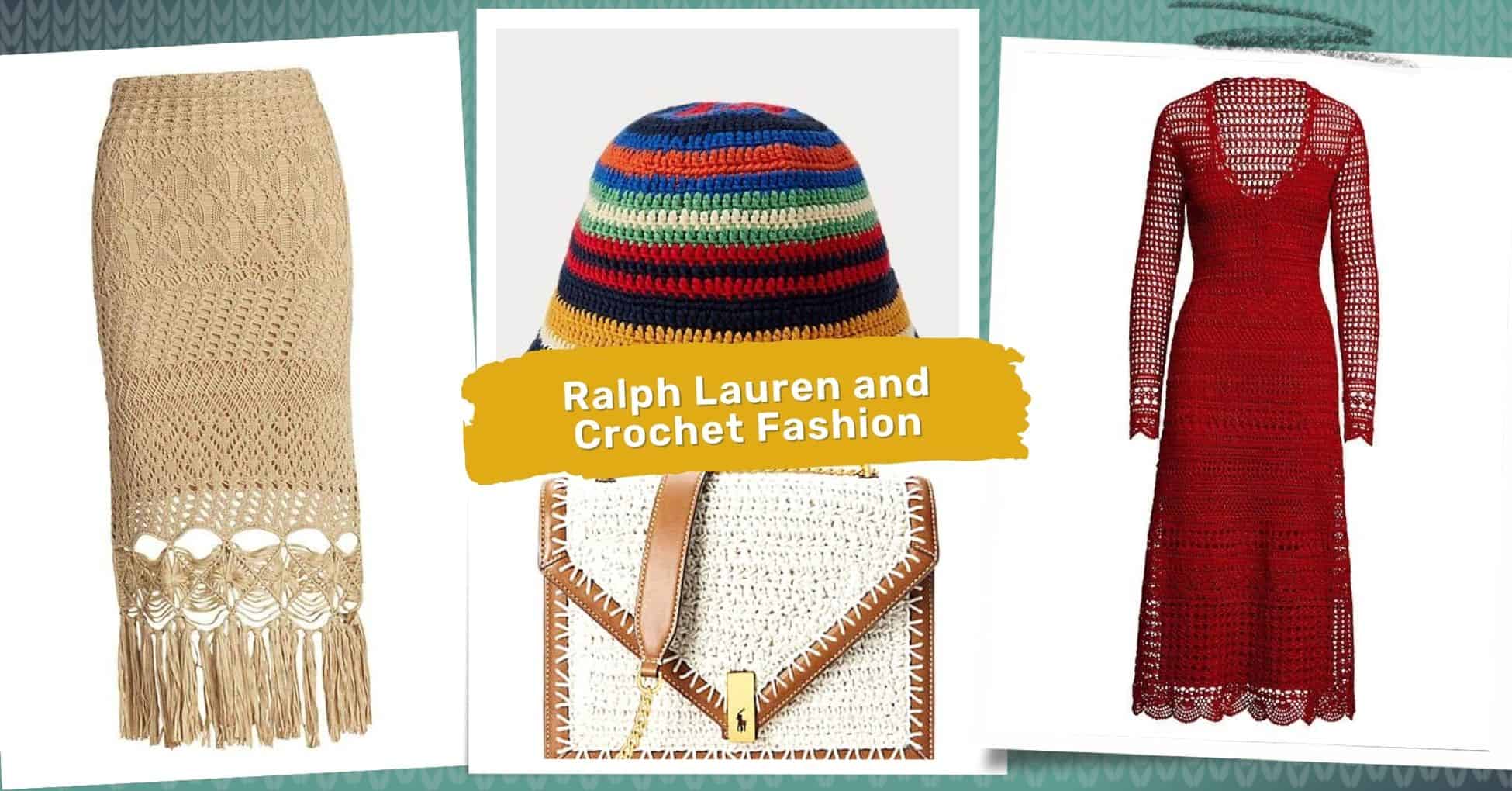 Ralph Lauren and Crochet Fashion (Our Favorite Collection)