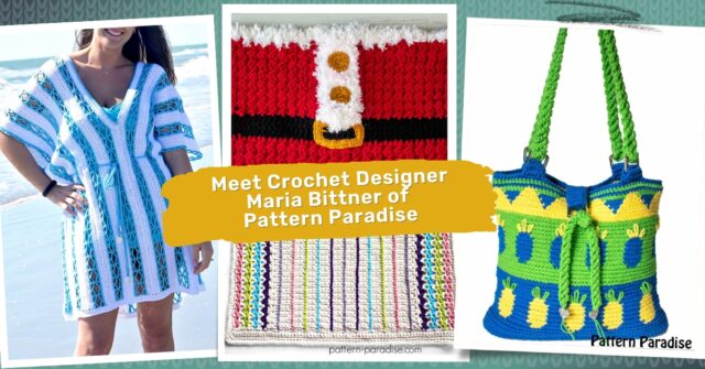 meet crochet designer maria bittner of pattern paradise