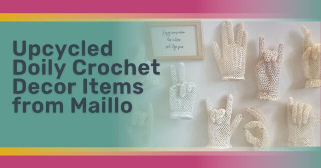 beautiful upcycled doily crochet decor items from maillo
