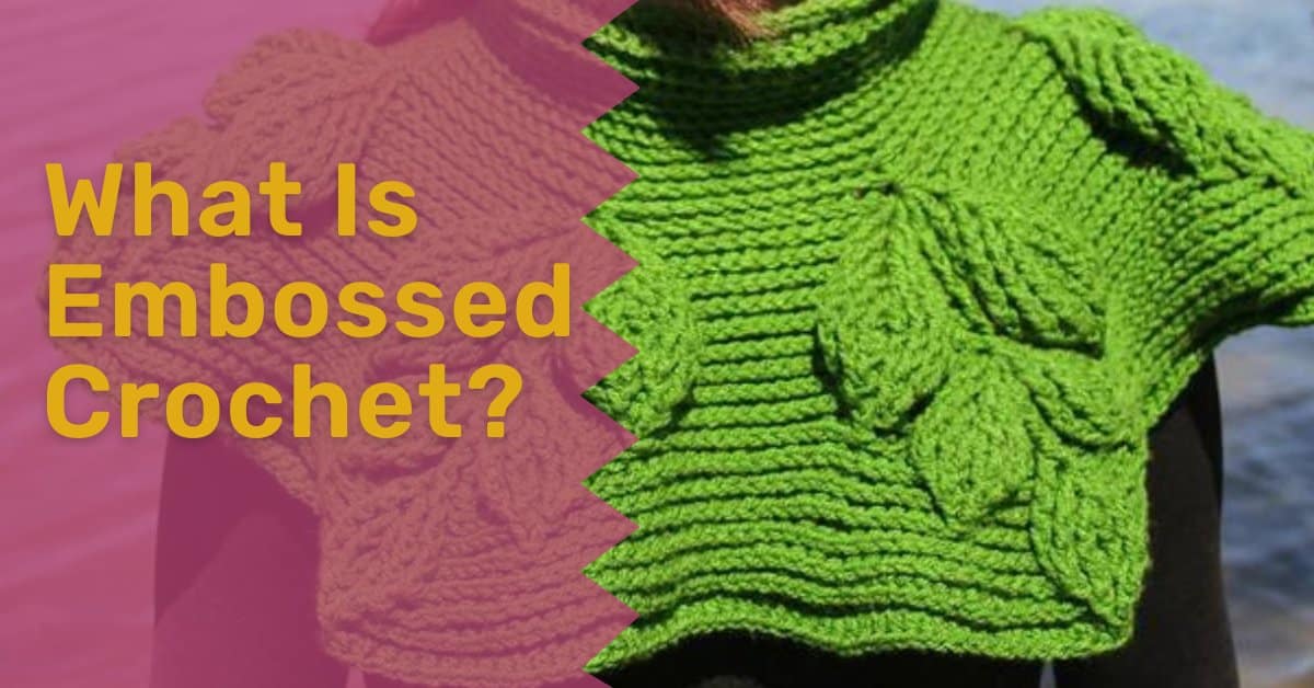 What Is Embossed Crochet