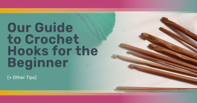 Guide to Crochet Hooks for the Beginner