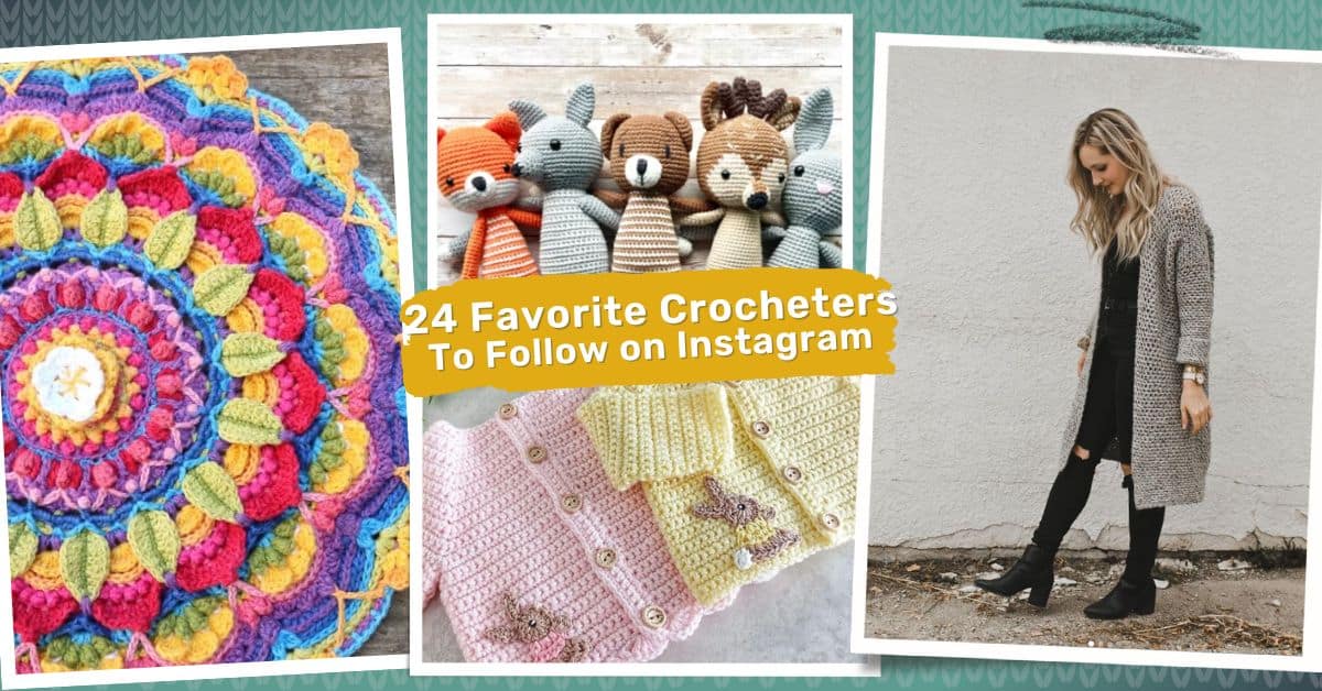 24 Favorite Crocheters on Instagram