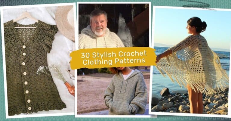 30 Stylish Crochet Clothing Patterns You Will Want to Make
