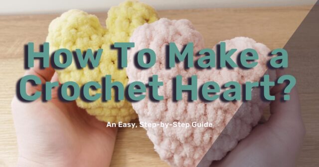 How To Make Crochet Heart