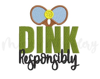 Embroidered Pickleball 'Dink Responsibly' Design (5 Sizes)