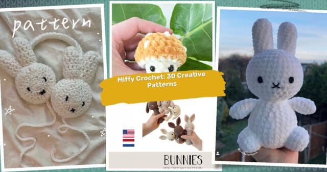 30 Miffy Crochet Patterns: Unleash Your Creativity Today!