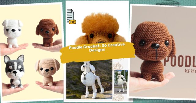 36 Poodle Crochet Patterns: Unleash Your Creativity with Adorable Designs
