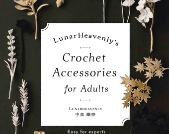 LunarHeavenly Vol 4: Crochet Accessories Pattern eBook