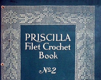 1914 Vintage Priscilla Filet Crochet eBook