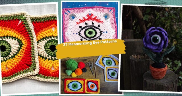 37 Eye Crochet Patterns: Mesmerizing Designs for Every Crochet Enthusiast