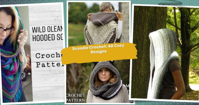 40 Scoodie Crochet Patterns: Create Cozy and Stylish Winter Accessories