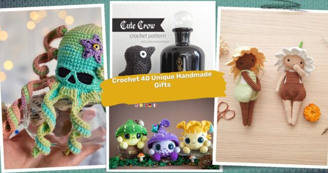 40 Unique Crochet Patterns: Create Stunning Handmade Gifts Today!