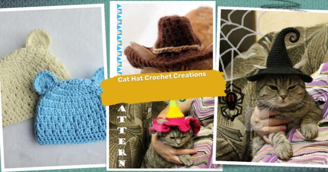 38 Hat for Cat Crochet Patterns: Perfect Projects for Crafting Feline Fashion!