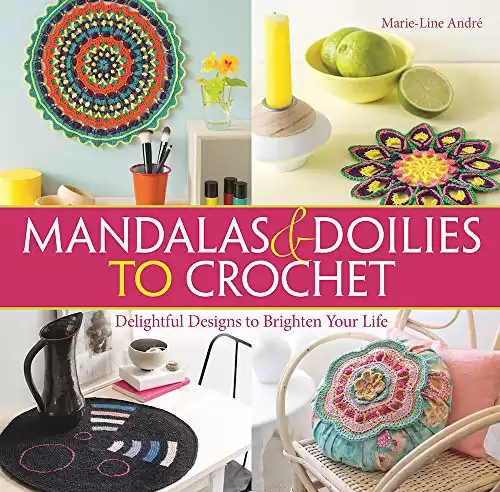 Mandalas and Doilies to Crochet: Delightful Designs to Brighten Your Life
