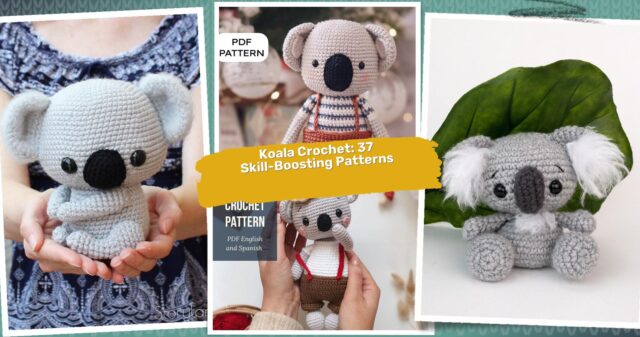 37 Koala Crochet Patterns: A Fun Way to Enhance Your Crocheting Skills