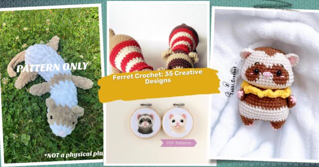 35 Ferret Crochet Patterns: Unleash Your Creativity with These Fun Designs