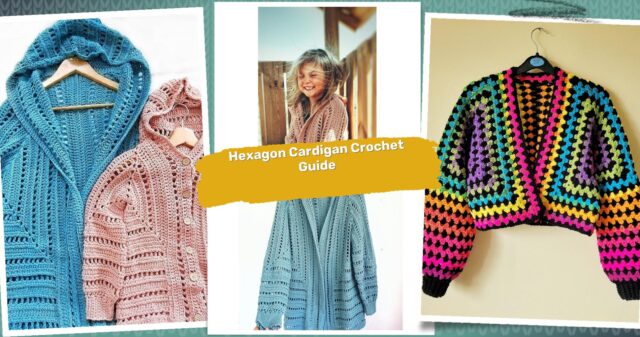 40 Hexagon Cardigan Crochet Patterns: Create Unique Winter Warmers Now!