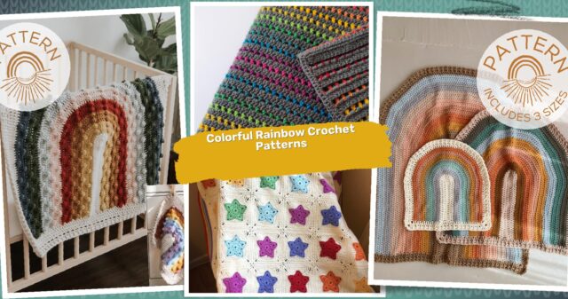 40 Rainbow Crochet Patterns: Add a Splash of Color to Your Projects