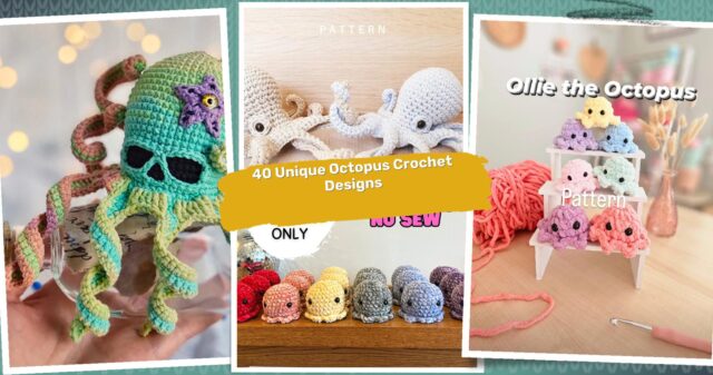 40 Octopus Crochet Patterns: Unleash Your Creativity with These Unique Designs