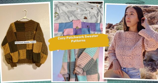 39 Patchwork Sweater Crochet Pattern: Your Ultimate Guide to Cozy Style