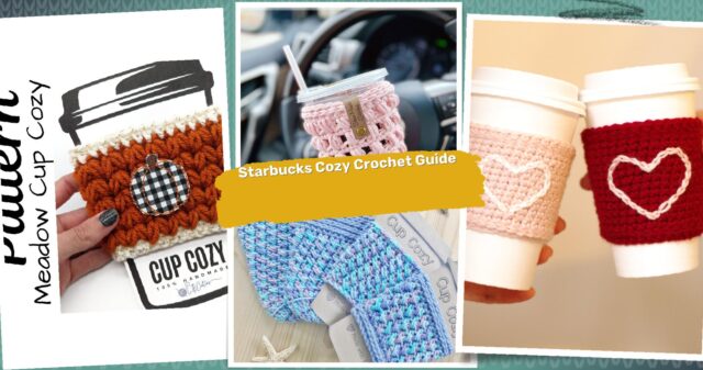 40 Starbucks Cup Cozy Crochet Patterns: Perfect for Coffee Lovers!