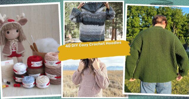 40 Hoodie Crochet Patterns: Stay Cozy with Your Own DIY Creations