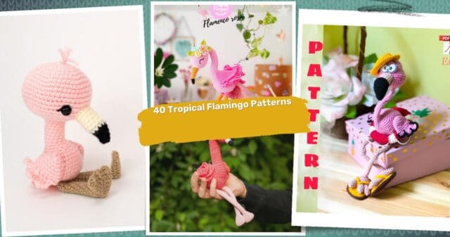 40 Flamingo Crochet Patterns: Bring Tropical Fun to Your Craft Projects!