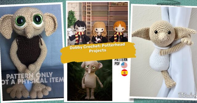 37 Dobby Crochet Patterns: Perfect Projects for Harry Potter Fans