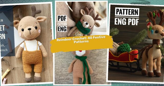 40 Reindeer Crochet Patterns: Add Homemade Warmth to Your Holiday Decor